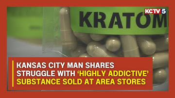 Kansas City man shares struggle with ‘highly addictive’ substance sold at area stores