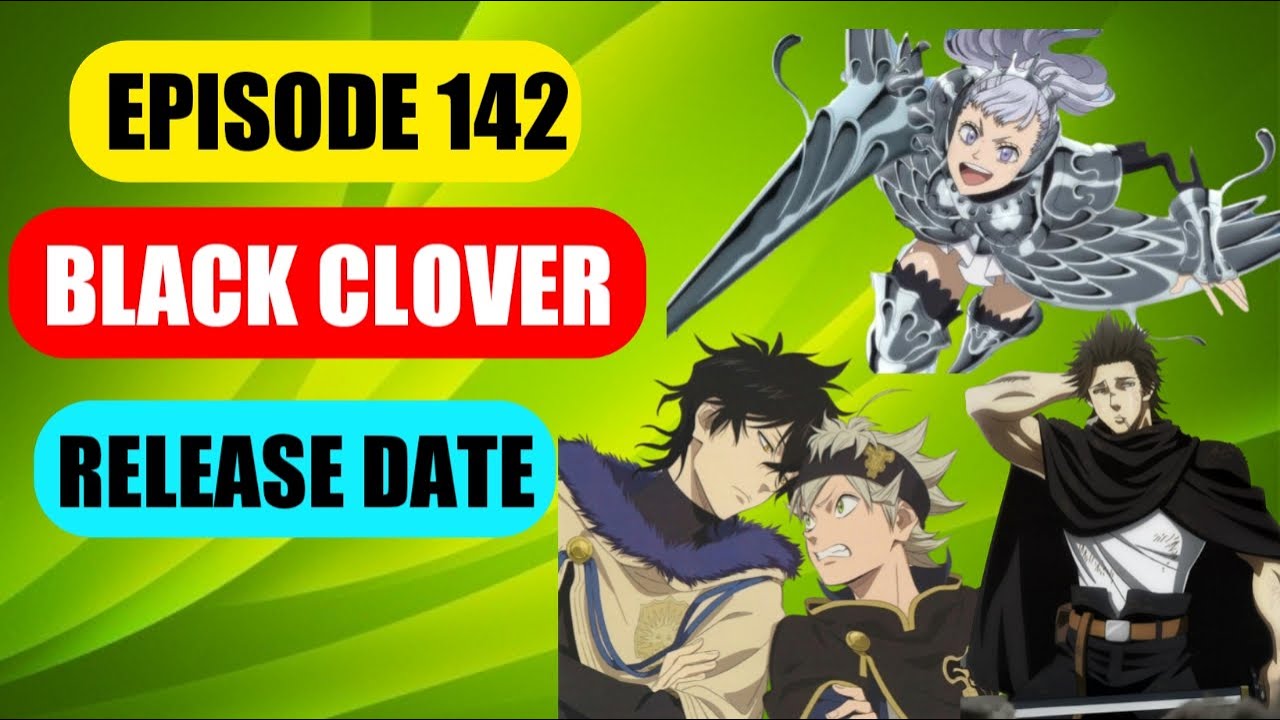 Black Clover - Episode 142 Release Date [ Live AIR Timings ]