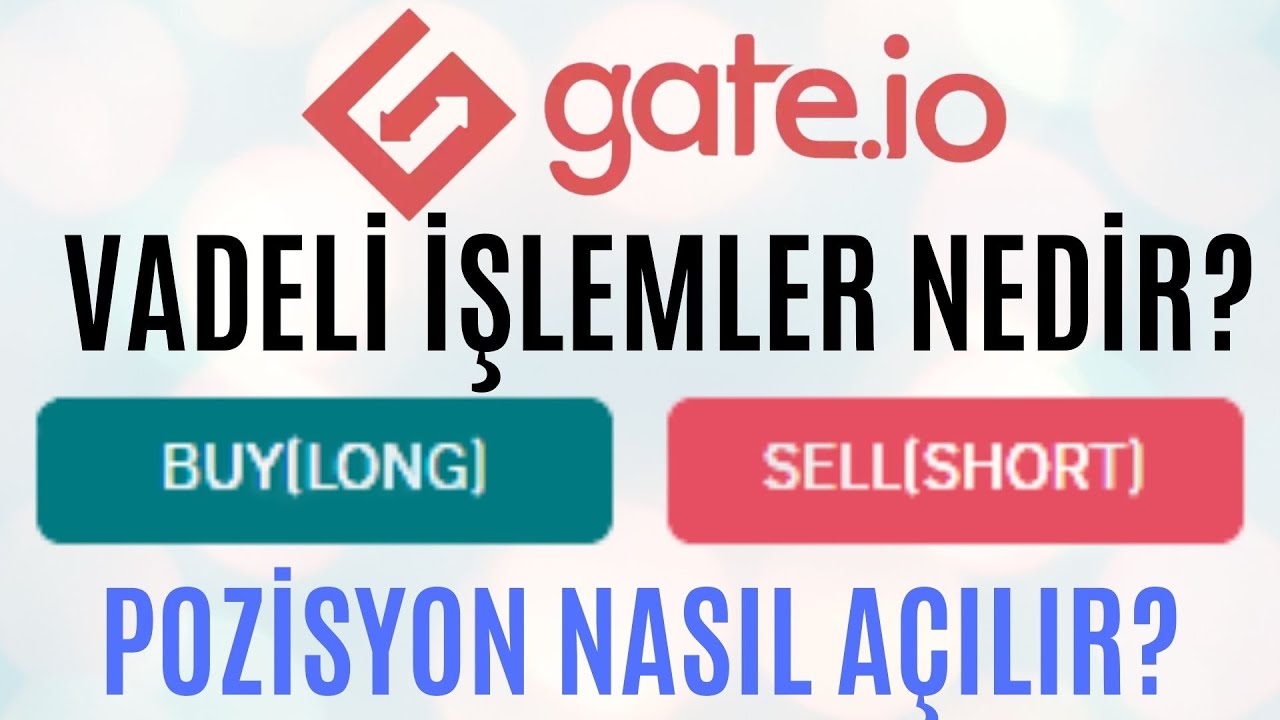 GATE.İO VADELİ İŞLEMLER NEDİR? LONG-SHORT POZİSYON NASIL AÇILIR? PERPETUAL  CONTRACT NEDİR? - YouTube