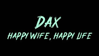 Dax - Happy Wife, Happy Life Instrumental