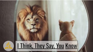 "I Think, They Say, You Know" - Nick Mazariegos