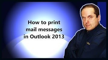 How to print mail messages in Outlook 2013