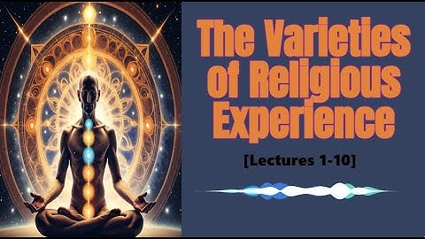 The Varieties of Religious Experience (1902) Audiobook by William James [Lectures 1-10]