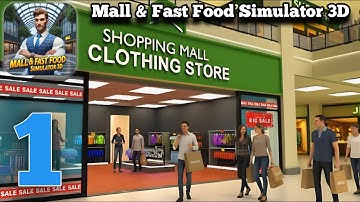 Mall & Fast Food Simulator 3D - Gameplay Walkthrough Part 1 (iOS, Android)