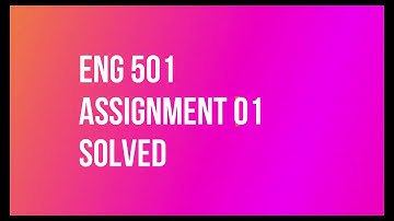 ENG 501 // SOLVED ASSIGNMENT // SPRING 2020 //VIRTUAL UNIVERSITY
