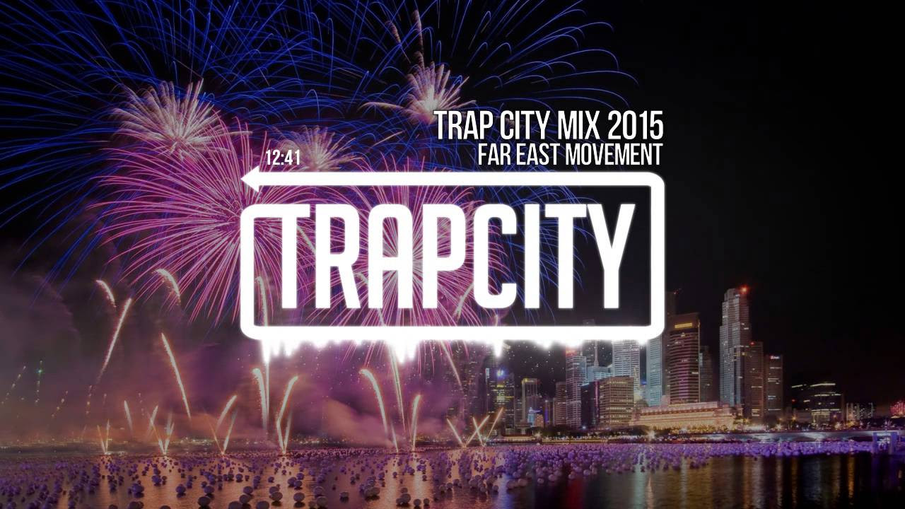 Trap City Mix 2015   2016 Far East Movement Trap Mix