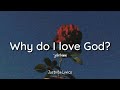 Josh Thomas Why Do I Love God Lyrics