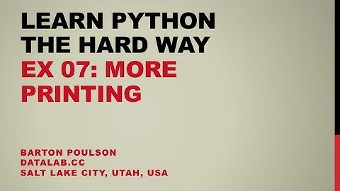 Learn Python the Hard Way - Ex 07 - More Printing