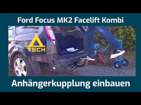 Ford Focus MK2 Turnier/Kombi Anhängerkupplung nachrüsten - Anleitung und Tipps