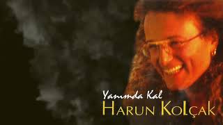 Harun Kolçak - Yanımda Kal (Remastered)