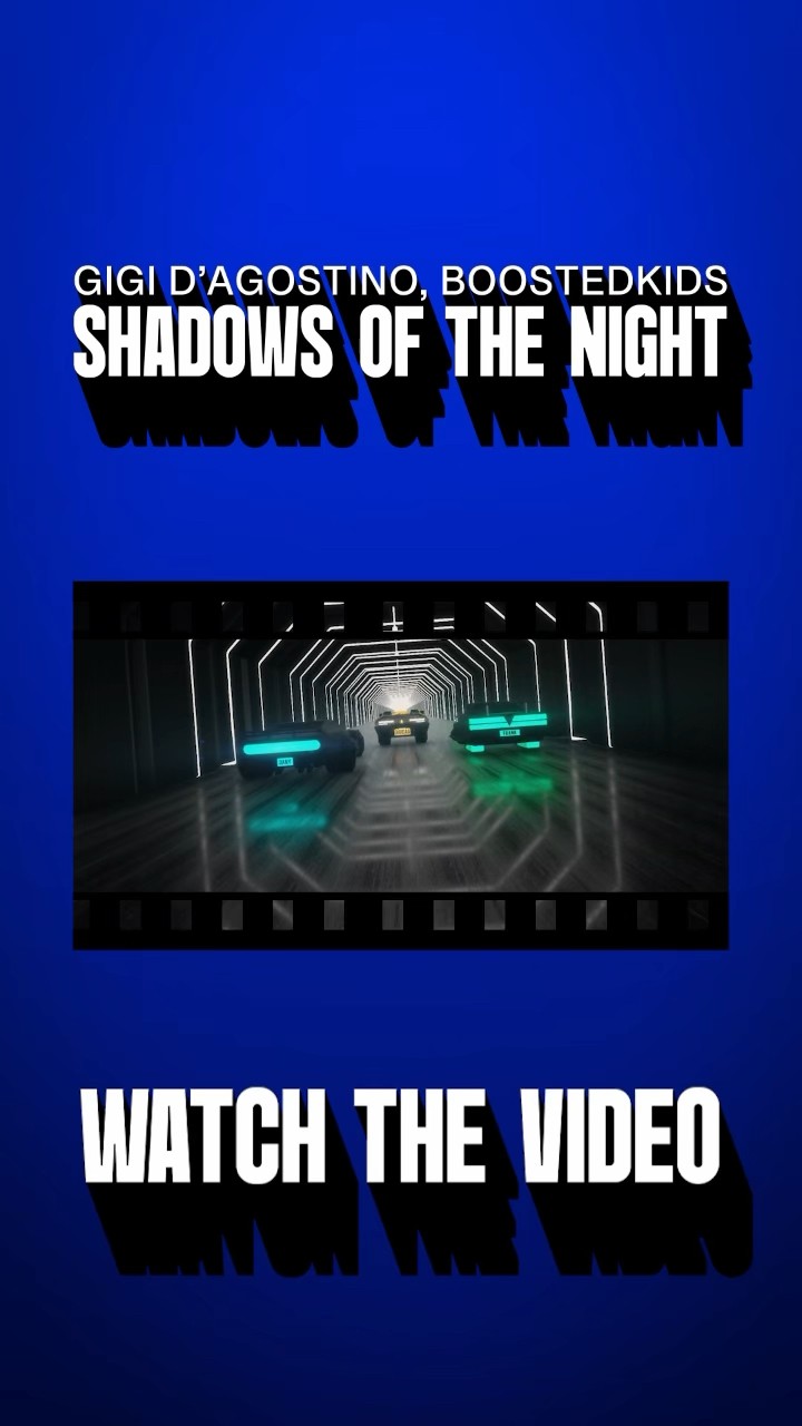 GIGI D'AGOSTINO \u0026 BOOSTEDKIDS - SHADOWS OF THE NIGHT (GIGI DAG MIX) watch the video on his channel