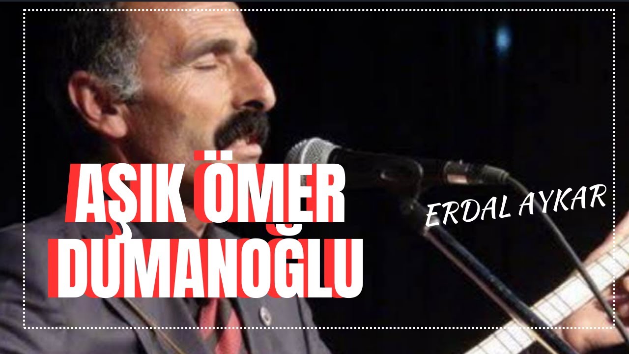AŞIK ÖMER DUMANOĞLU