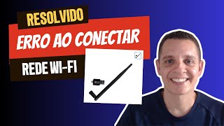 Resolvido! Adaptador USB wi-fi não conecta na rede (agora vai conectar!)