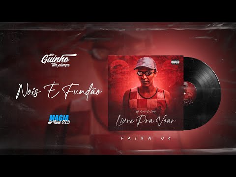 MC Guinho da Praça - Nois é Fundão | FAIXA 04