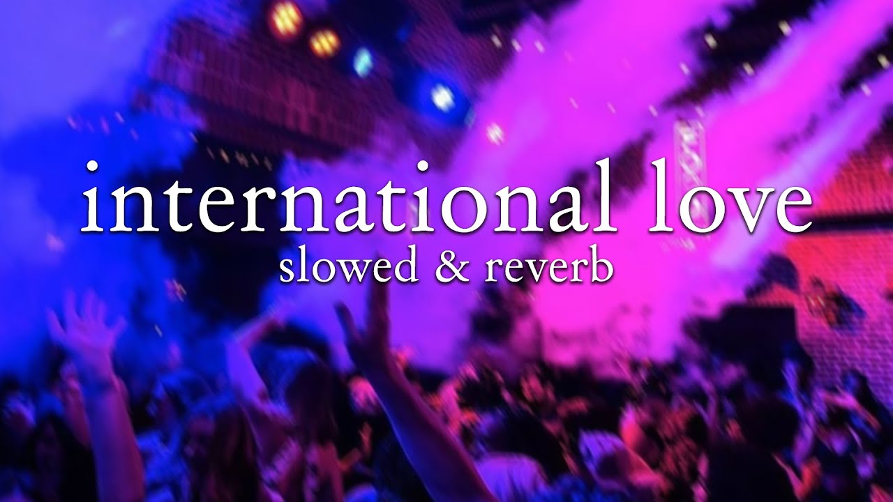 pitbull - international love (slowed & reverb)