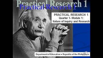 Quarter 1 Module 1: Practical Research - Nature of Inquiry and Research