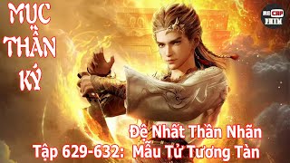 Mục Thần Ký Tập 629 - 632 | Đệ Nhất Thần Nhãn - Mẫu Tử Tương Tàn