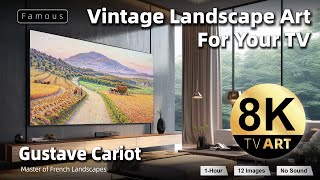 Vintage Landscape Art For Your TV |  Gustave Cariot | 1Hr of 8K HD Screensaver, TV Art Slideshow