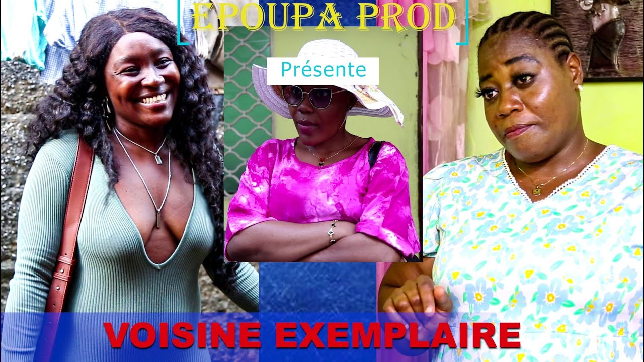 Voisine exemplaire | Les capsules d'Epoupa | Film Africain | Epoupa Officiel
