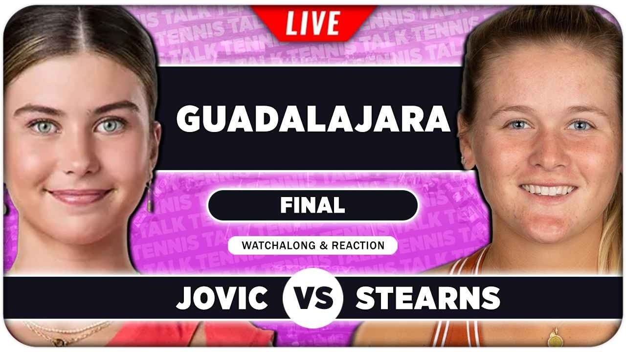 JOVIC vs STEARNS • WTA Guadalajara 2026 Final • LIVE Tennis Watchalong