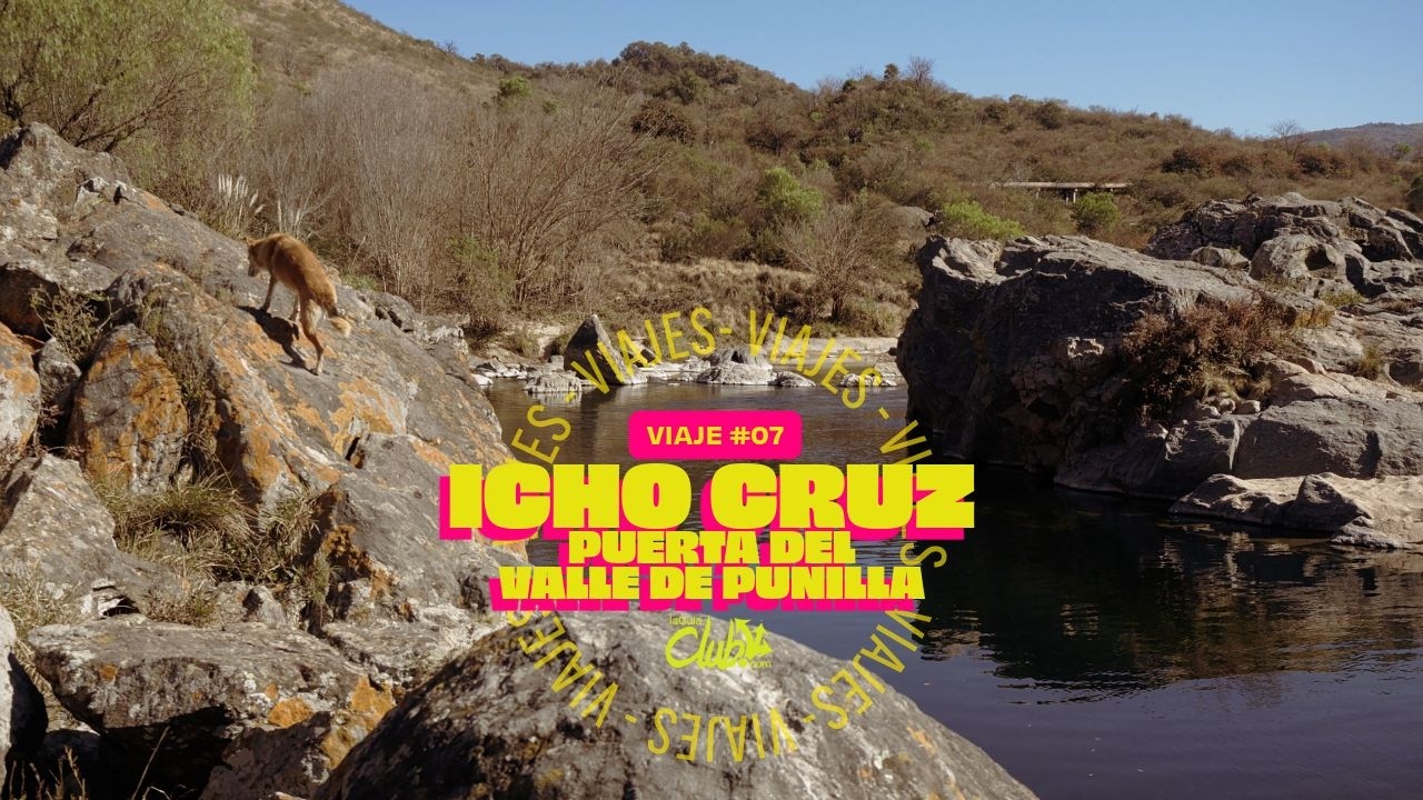 🌍✈️ LAGUIACLUB VIAJES – VIAJE 07 | ICHO CRUZ, PUERTA DEL VALLE DE PUNILLA