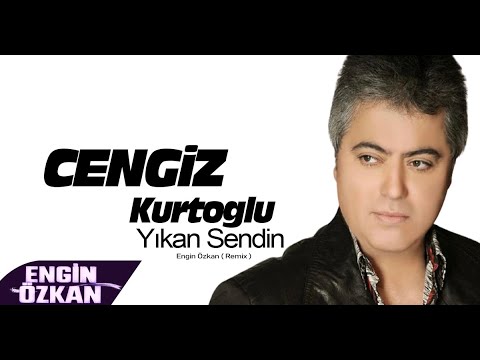 Cengiz Kurtoğlu - Yıkan Sendin ( Engin Özkan Remix )