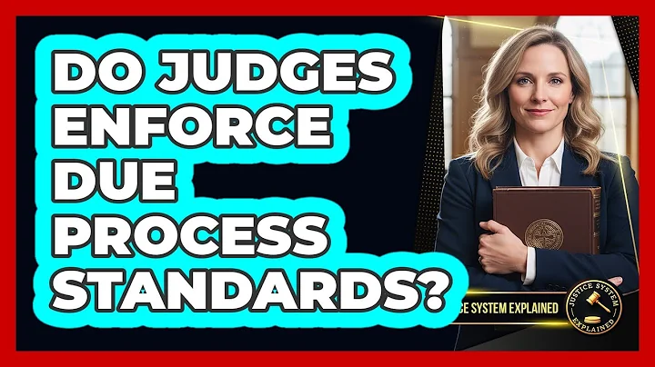 Do Judges Enforce Due Process Standards?