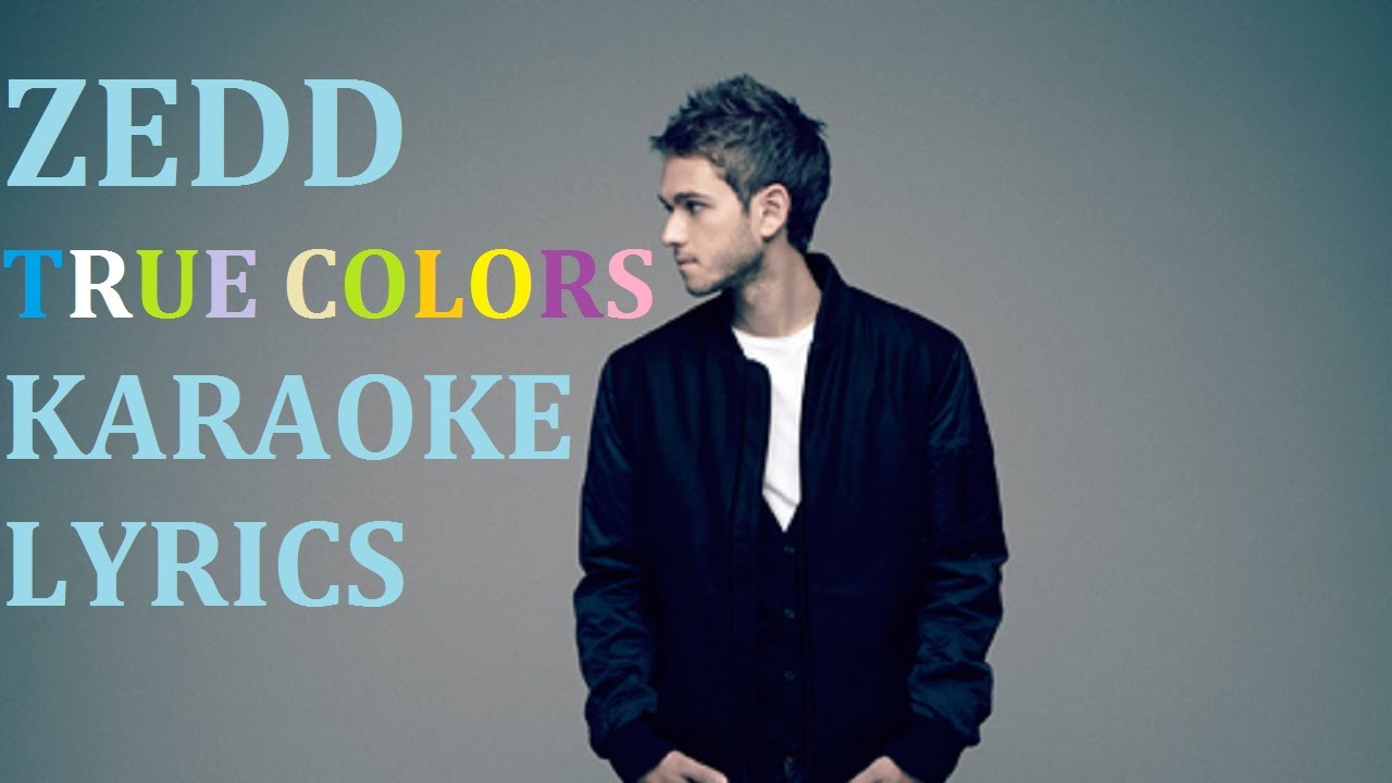 ZEDD TRUE COLORS KARAOKE COVER LYRICS YouTube