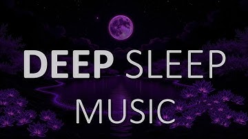 Try Listening for 7 min: DEEPLY CALM MUSIC for Restful Sleep