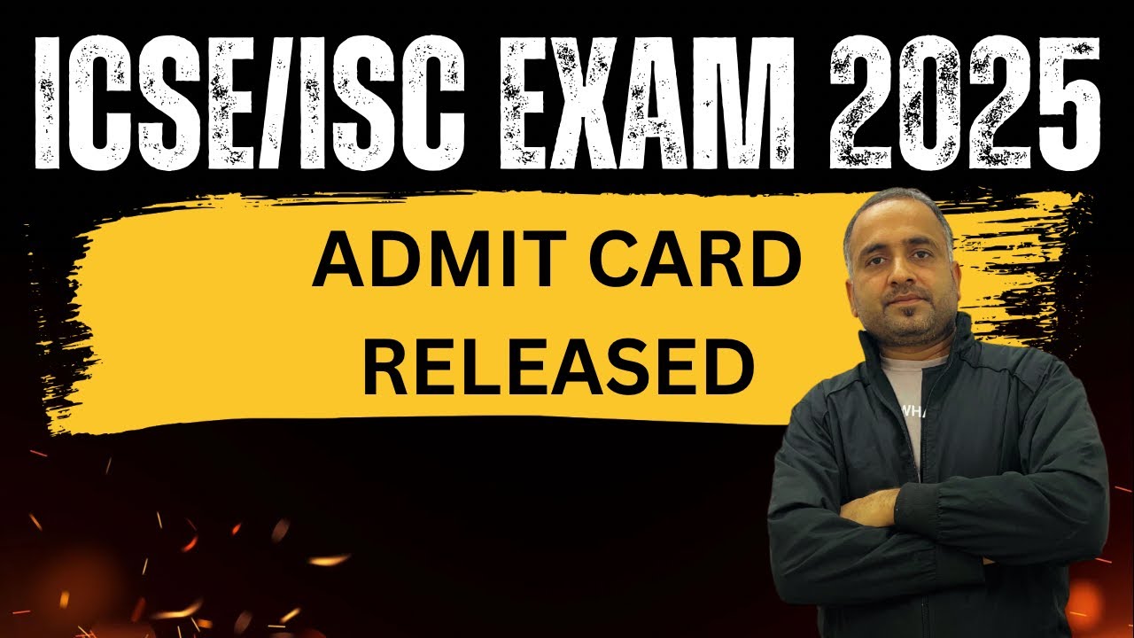 ICSE/ISC Exam Admit Card 2025 Released 🔥