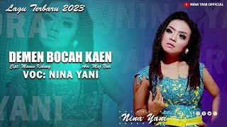 DEMEN BOCAH KAEN || NINA YANI || LAGU TERBARU NINA YANI 2023 ( Official Music Video )