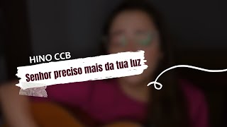 Senhor preciso mais da tua luz | hino ccb | Nanda Sakemi