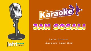 KARAOKE LAGU OCU - JAN SOSALI - JEFRI AHMAD