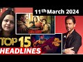 Top 15 big news of bollywood  11th march 2024  shaitaan srk pushpa 2