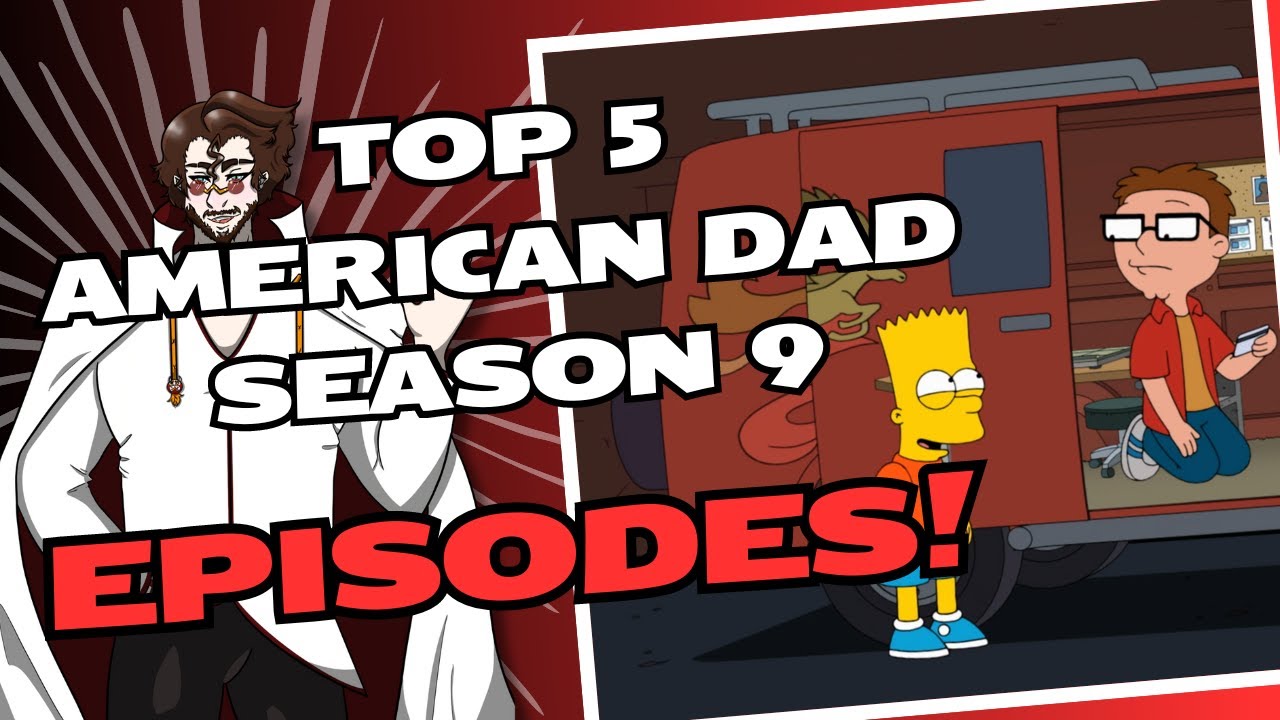 Top 5 American Dad Season Nine Episodes - YouTube