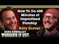 Rory Scovel | How to Do 600 Minutes of Improvised Standup | Mike Birbiglia's Working It Out Podcast
