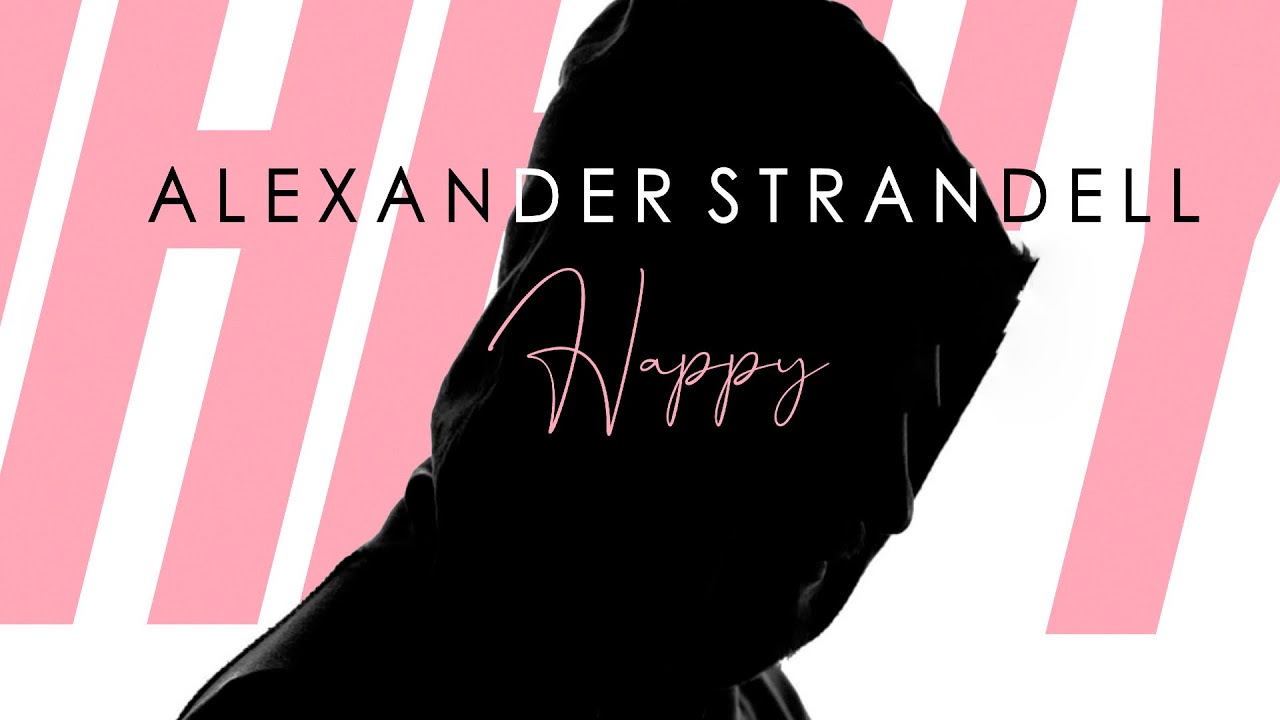 Watch Alexander Strandell - Happy (Official Audio) on YouTube Watch Alexander Strandell - Happy (Official Audio) on YouTube