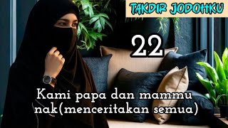 Part:22 We are your father and mother, son (telling everything)