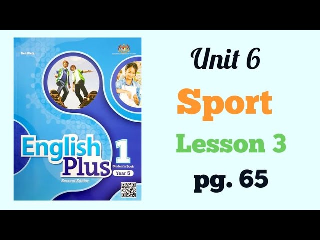 Year 5 English Plus 1 Unit 6 Sport Lesson 3 Page 65 Youtube