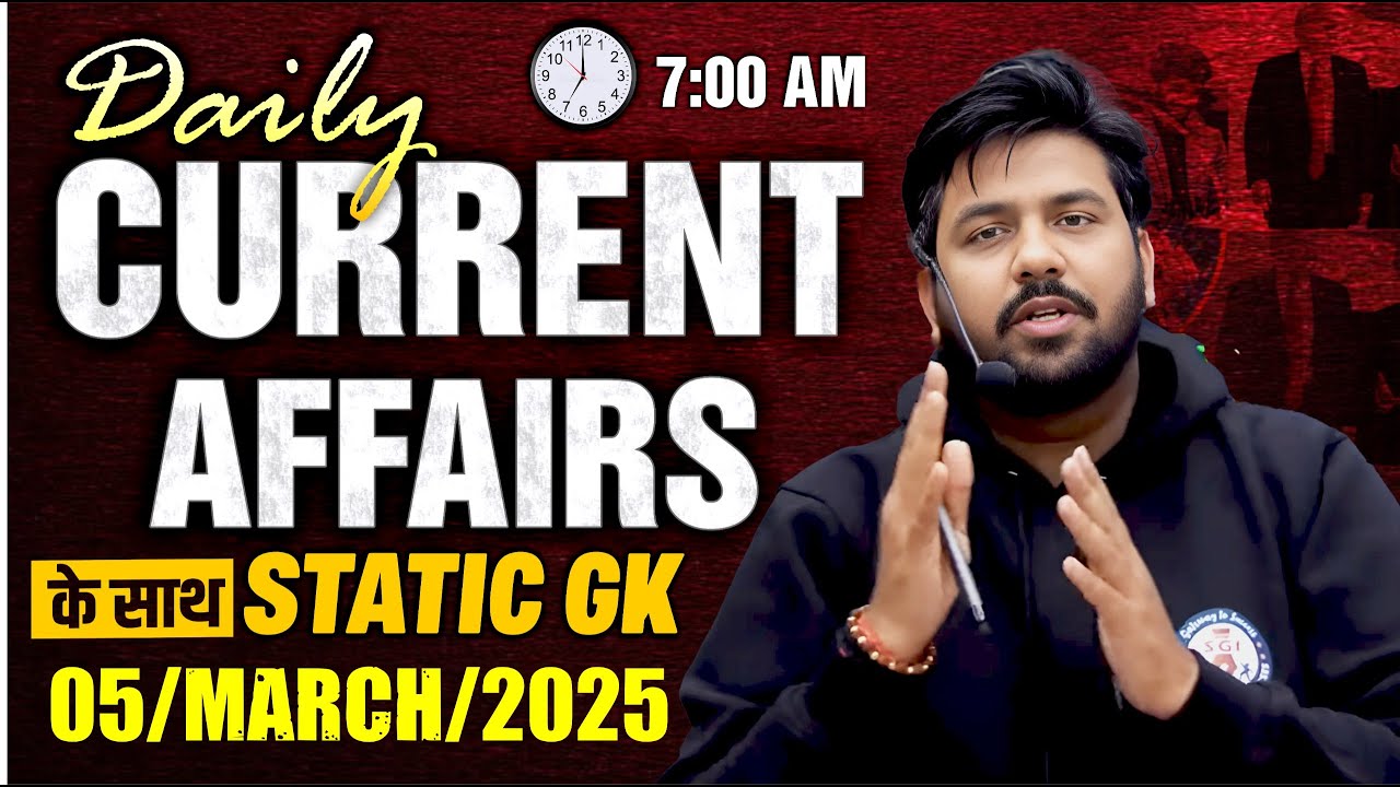 5th March Current Affairs - 2025 + Static GK | Daily Current Affairs ...