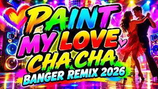 PAINT MY LOVE (CHA CHA BANGER REMIX 2026) KEYCZ MUSIC