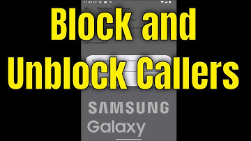 Samsung Galaxy - How to Block and Unblock Callers Numbers [Tutorial]