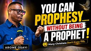 You Can Prophesy Without Being a Prophet | Apostle Arome Osayi