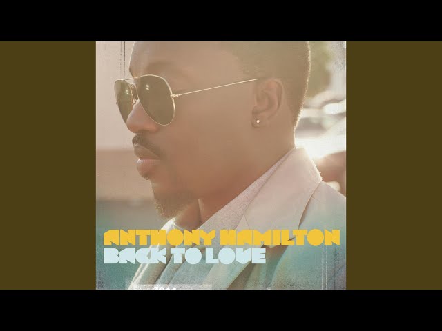 ANTHONY HAMILTON - Back To Love