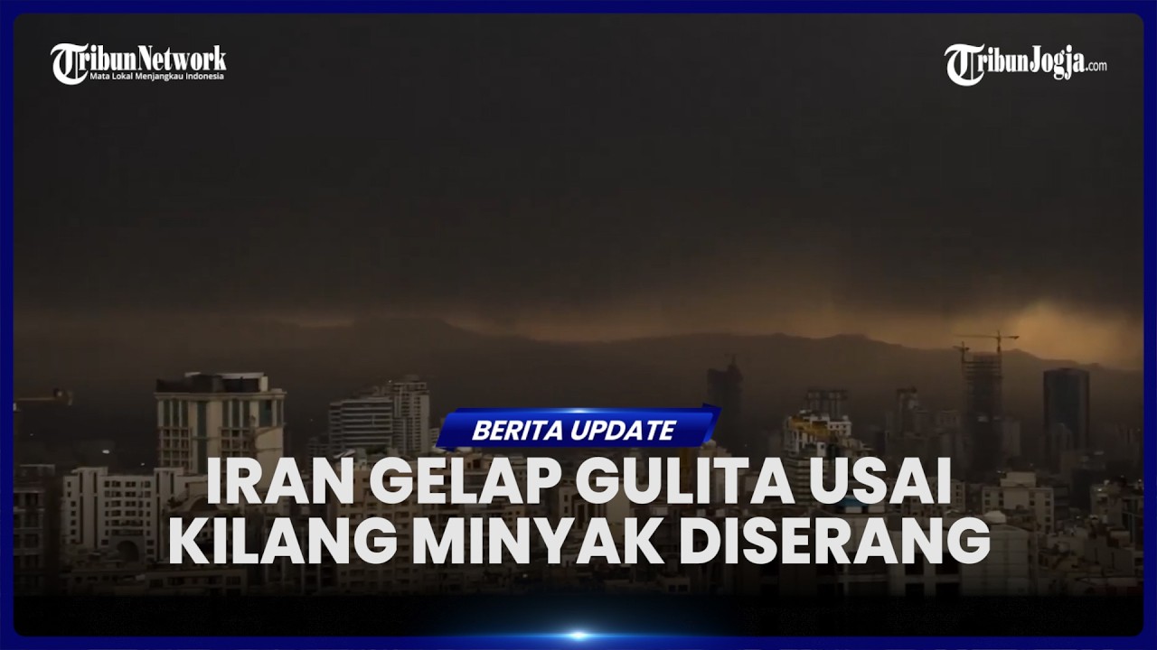 LANGIT IRAN GELAP GULITA, HINGGA HUJAN MINYAK PICU KEKHAWATIRAN USAI AS ISRAEL SERANG KILANG MINYAK