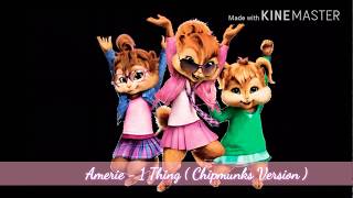 Amerie - 1 Thing ( Chipmunk Version )