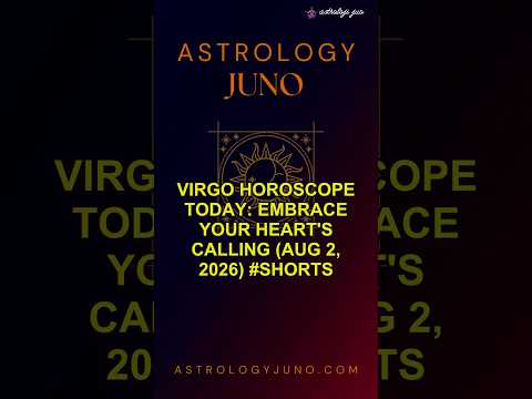 Virgo Horoscope Today: Embrace Your Heart's Calling (Aug 2, 2026) #Shorts