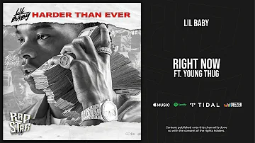 Lil Baby - Right Now Ft. Young Thug (Harder Than Ever)