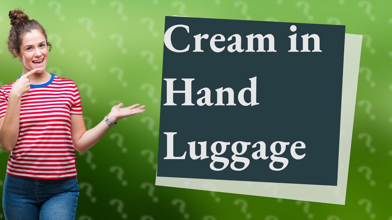 Can You Carry Shaving Cream In Hand Luggage