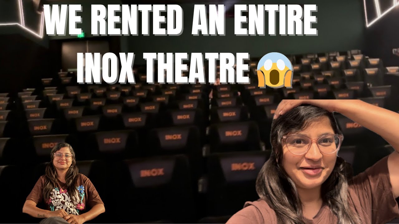 Bro, we just booked the entire INOX theatre to watch The Girlfriend movie! Family Movie Night 🎬